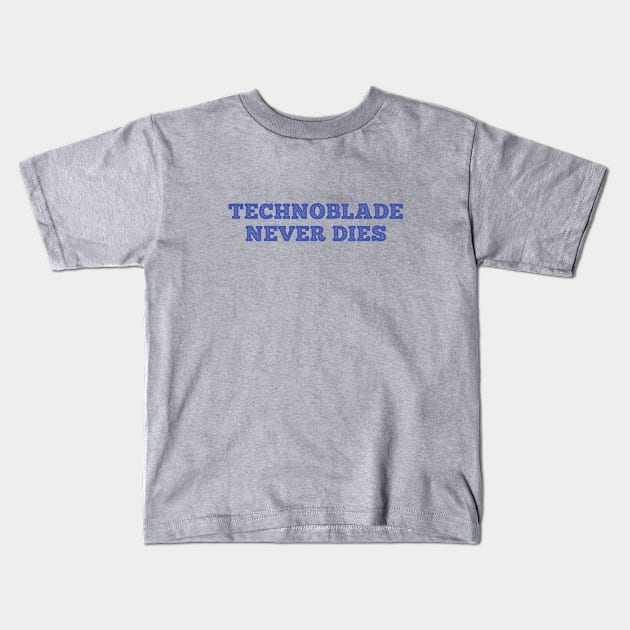 Technoblade never dies (Blue) - Technoblade Kids T-Shirt by cheesefries